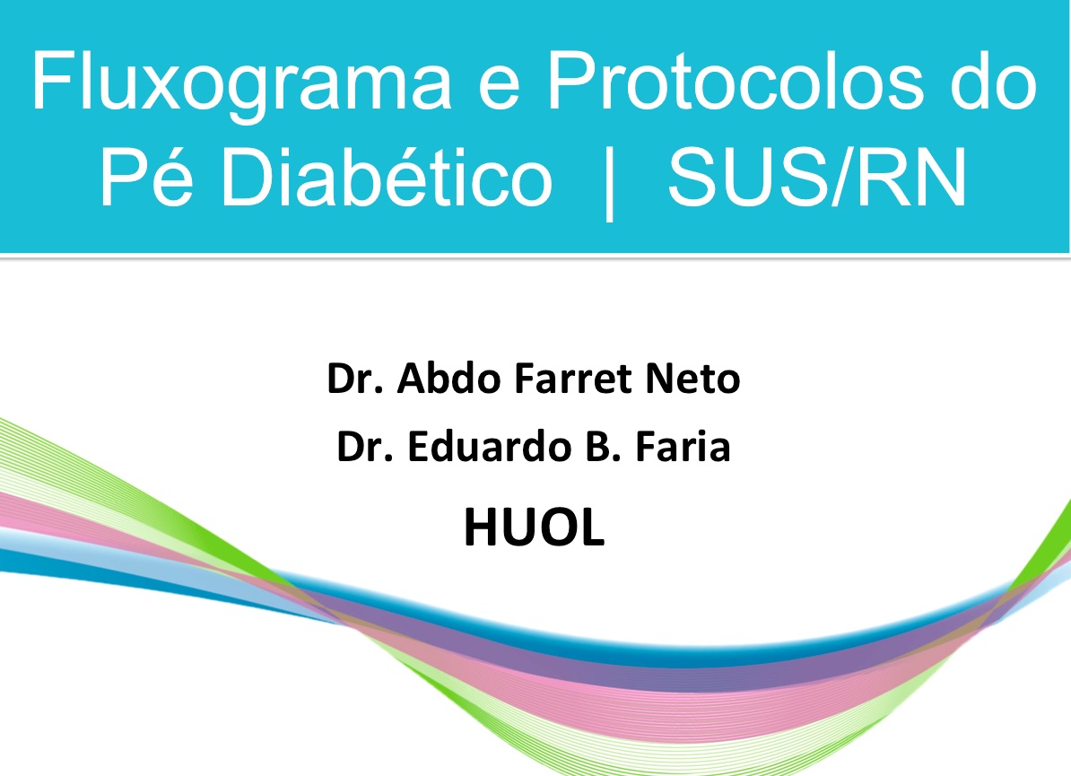 Pé Diabético – Diagnóstico e Fluxograma – Apresentação para clínicos SESAP